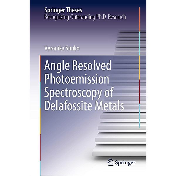 Angle Resolved Photoemission Spectroscopy of Delafossite Metals / Springer Theses, Veronika Sunko