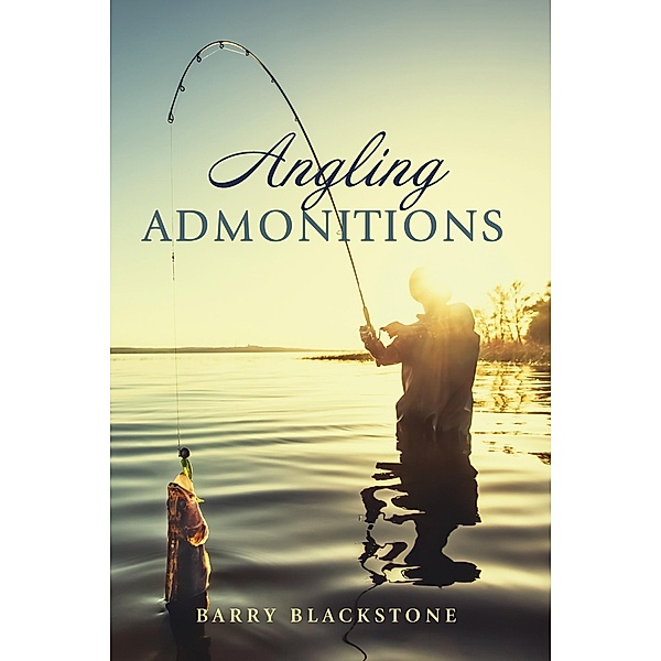 Angling Admonitions, Barry Blackstone