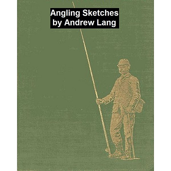 Angling Sketches, Andrew Lang