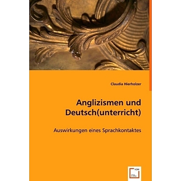 Anglizismen und Deutsch(unterricht), Claudia Hierholzer