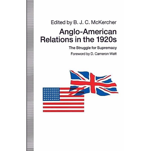 Anglo-American Relations in the 1920s, B. J. C. Mckercher