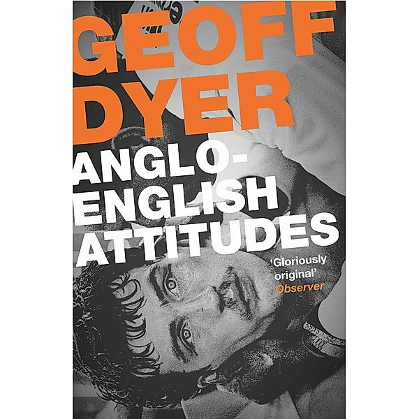 Anglo-English Attitudes, Geoff Dyer