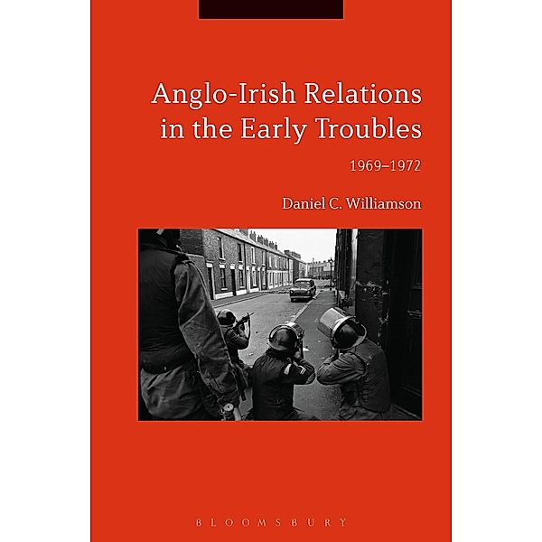 Anglo-Irish Relations in the Early Troubles, Daniel C. Williamson