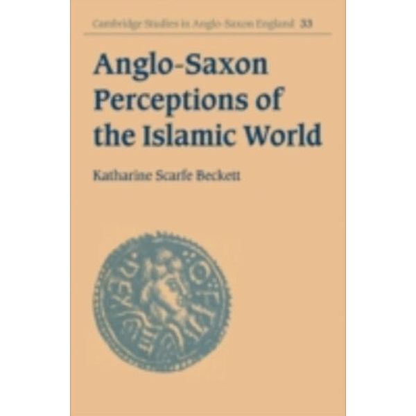 Anglo-Saxon Perceptions of the Islamic World, Katharine Scarfe Beckett