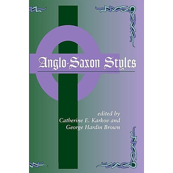 Anglo-Saxon Styles / SUNY series in Medieval Studies