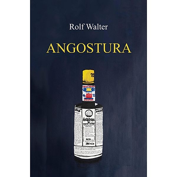 Angostura, Rolf Walter