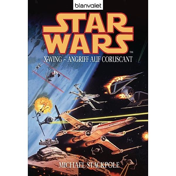 Angriff auf Coruscant / Star Wars - X-Wing Bd.1, Michael A. Stackpole