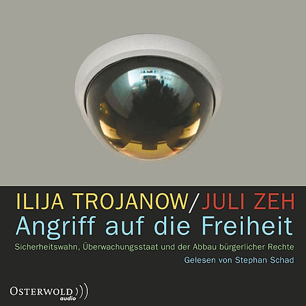 Angriff auf die Freiheit, Juli Zeh, Ilija Trojanow