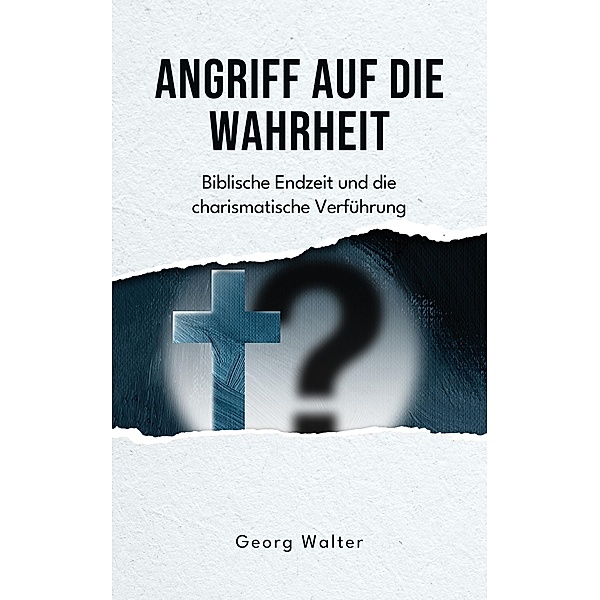 Angriff auf die Wahrheit, Georg Walter