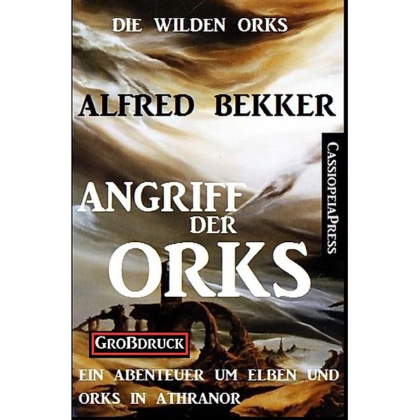 Angriff der Orks: Die wilden Orks 1, Alfred Bekker