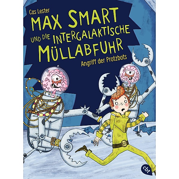 Angriff der Protzbots / Max Smart und die intergalaktische Müllabfuhr Bd.2, Cas Lester