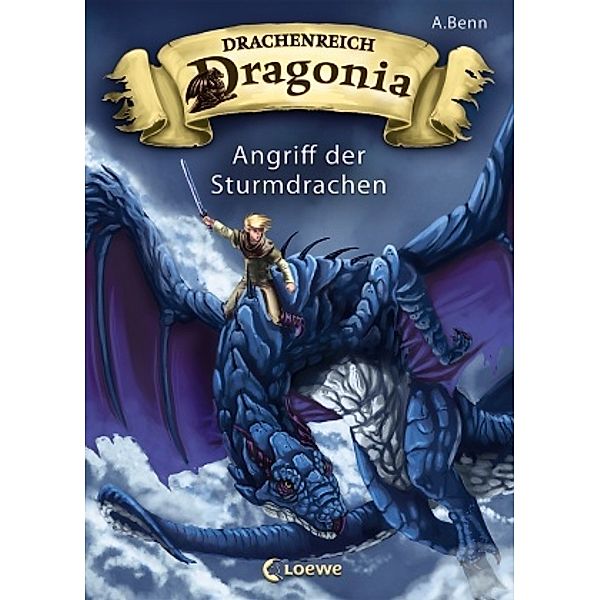 Angriff der Sturmdrachen / Drachenreich Dragonia Bd.1, A. Benn