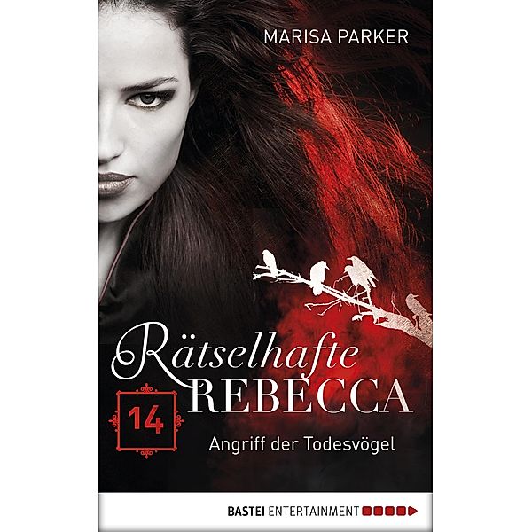 Angriff der Todesvögel / Rätselhafte Rebecca Bd.14, Marisa Parker