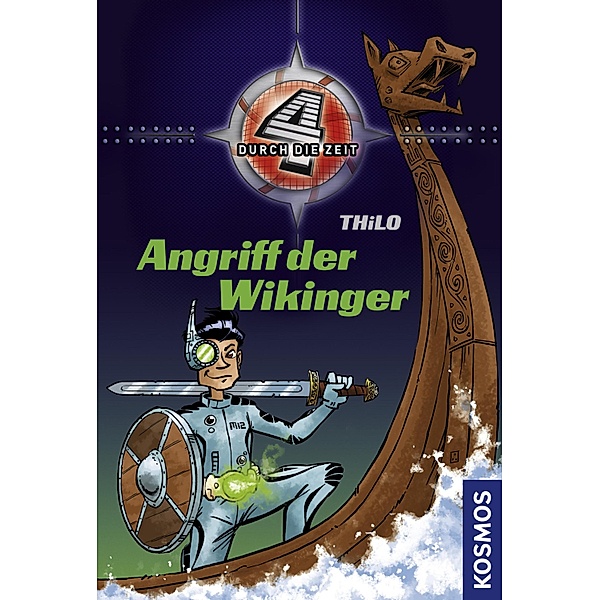 Angriff der Wikinger / 4 durch die Zeit Bd.7, Thilo
