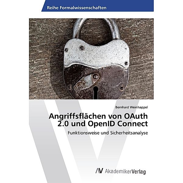 Angriffsflächen von OAuth 2.0 und OpenID Connect, Bernhard Weinhappel