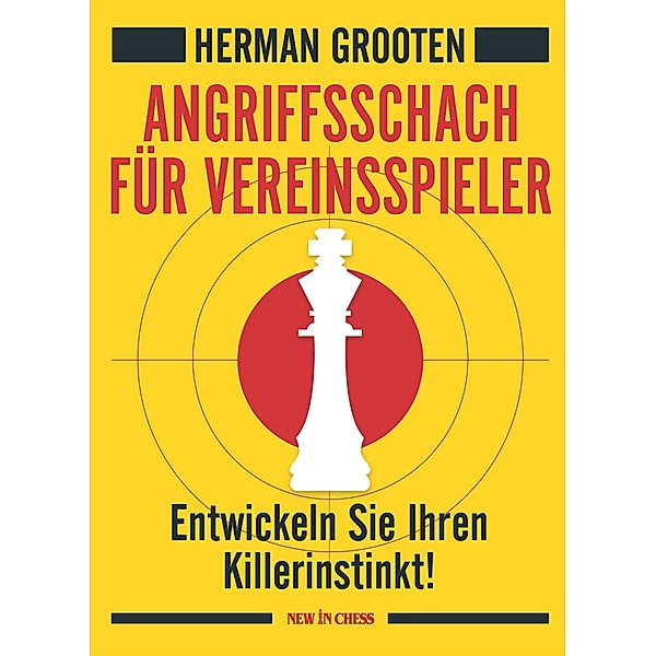 Angriffsschach für Vereinsspieler, Herman Grooten