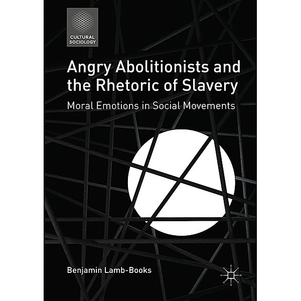 Angry Abolitionists and the Rhetoric of Slavery, Benjamin Lamb-Books