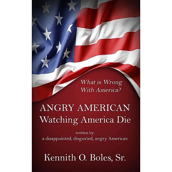 Angry American, Kennith O. Boles