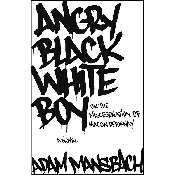 Angry Black White Boy, Adam Mansbach