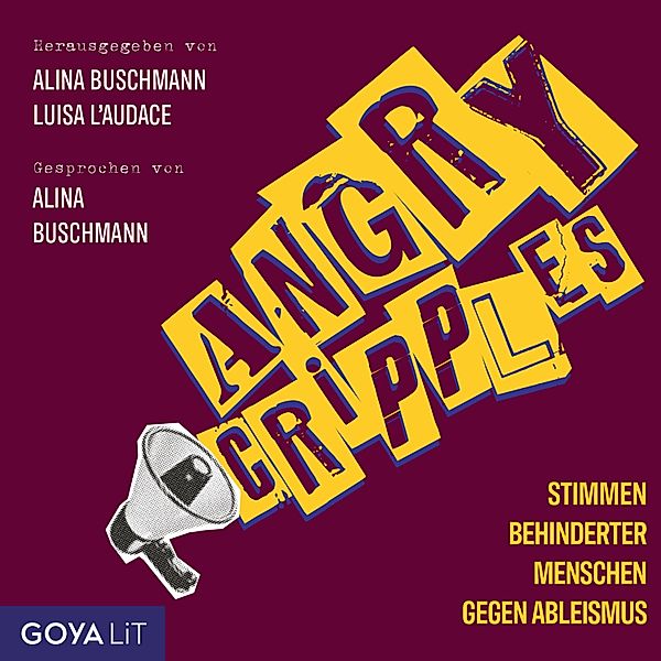 Angry Cripples. Stimmen behinderter Menschen gegen Ableismus [Ungekürzt], Alina Buschmann, Julia L'Audace