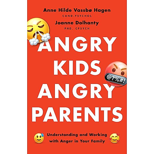 Angry Kids, Angry Parents / APA LifeTools Series, Anne Hilde Vassbø Hagen, Joanne Dolhanty