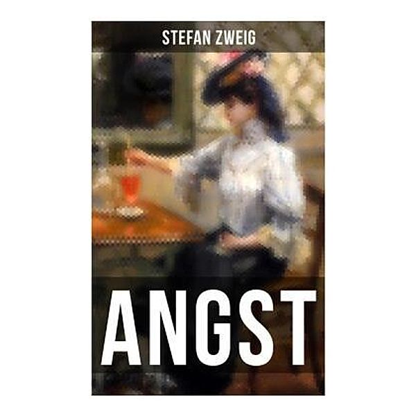 ANGST, Stefan Zweig