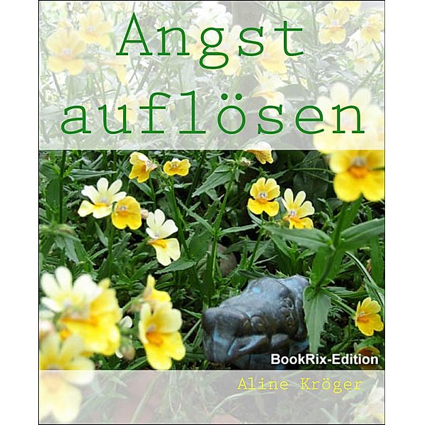 Angst auflösen, Aline Kröger