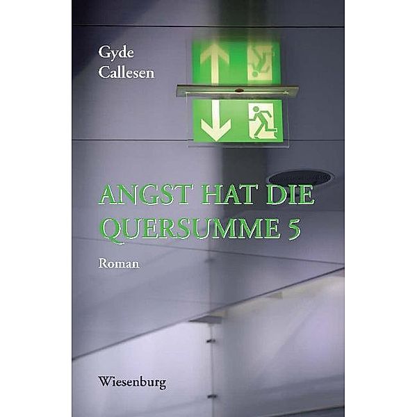 ANGST HAT DIE QUERSUMME 5, Gyde Callesen