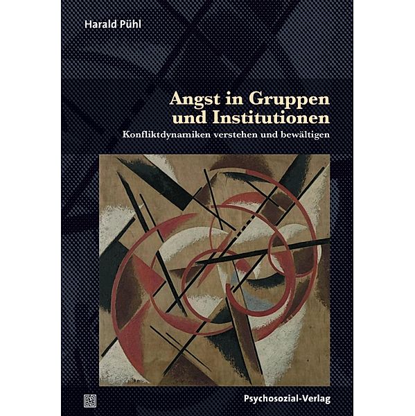 Angst in Gruppen und Institutionen, Harald Pühl