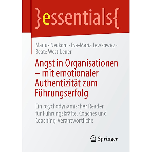 Angst in Organisationen - mit emotionaler Authentizität zum Führungserfolg, Marius Neukom, Eva-Maria Lewkowicz, Beate West-Leuer