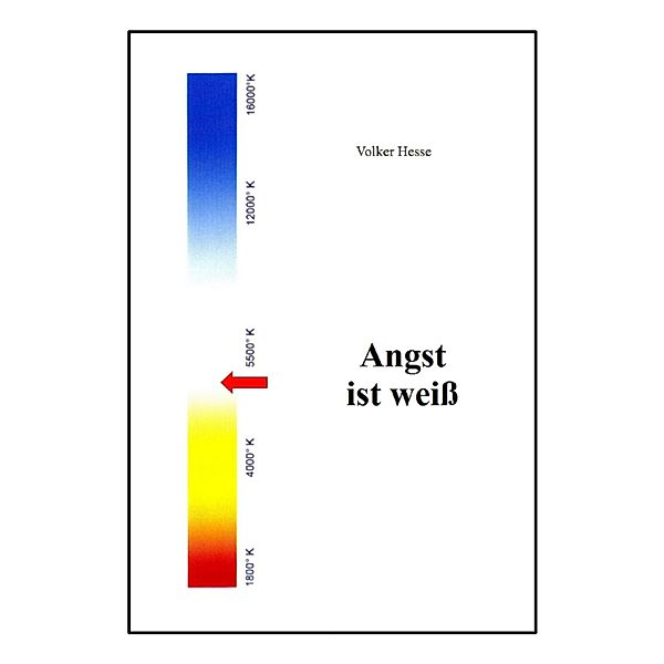 Angst ist weiss, Volker Hesse