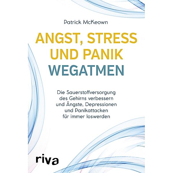 Angst, Stress und Panik wegatmen, Patrick McKeown