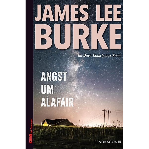 Angst um Alafair / Ein Dave Robicheaux-Krimi Bd.20, James Lee Burke