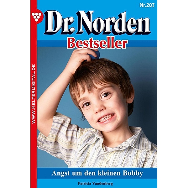 Angst um den kleinen Bobby / Dr. Norden Bestseller Bd.207, Patricia Vandenberg