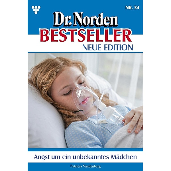 Angst um ein unbekanntes Mädchen / Dr. Norden Bestseller - Neue Edition Bd.34, Patricia Vandenberg