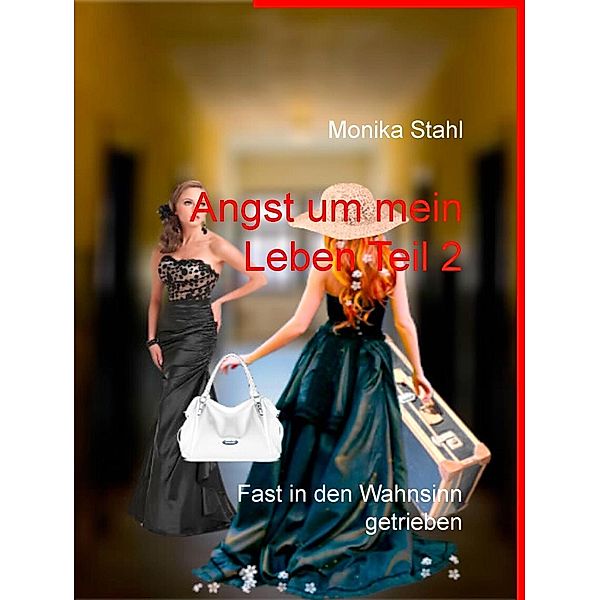 Angst um mein Leben Teil 2, Monika Stahl