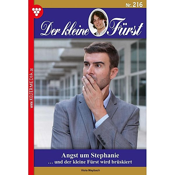 Angst um Stephanie / Der kleine Fürst Bd.216, Viola Maybach