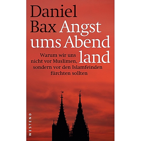 Angst ums Abendland, Daniel Bax
