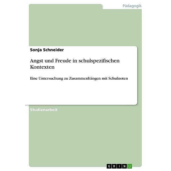 Angst und Freude in schulspezifischen Kontexten, Sonja Schneider