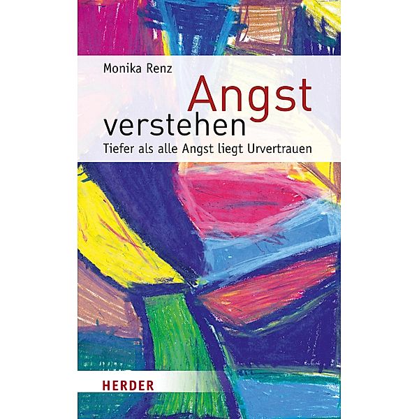 Angst verstehen, Monika Renz