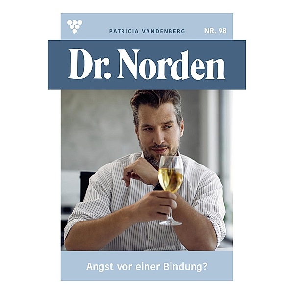Angst vor einer Bindung? / Dr. Norden Bd.98, Patricia Vandenberg
