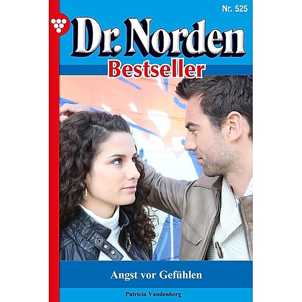 Angst vor Gefühlen / Dr. Norden Bestseller Bd.525, Patricia Vandenberg