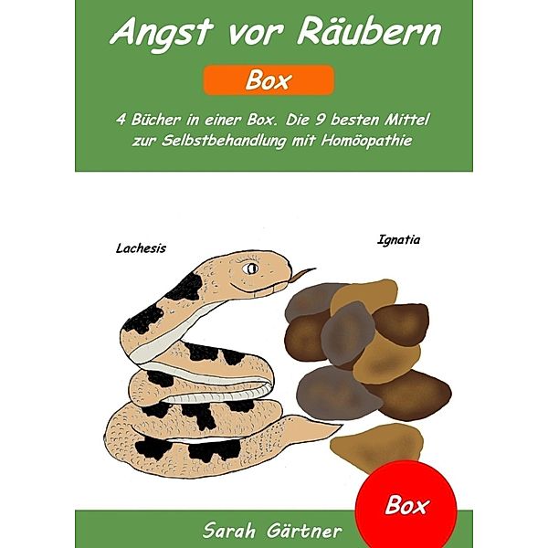 Angst vor Räubern - Box. 4 Bücher in einer Box. Die 9 besten Mittel zur Selbstbehandlung mit Homöopathie, Sarah Gärtner