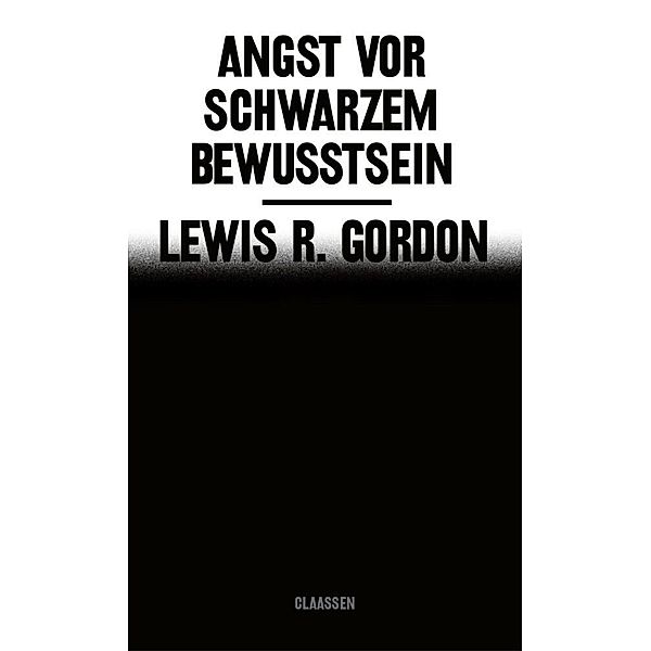 Angst vor Schwarzem Bewusstsein, Lewis R. Gordon