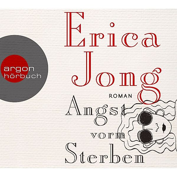 Angst vorm Sterben, 6 CDs, Erica Jong