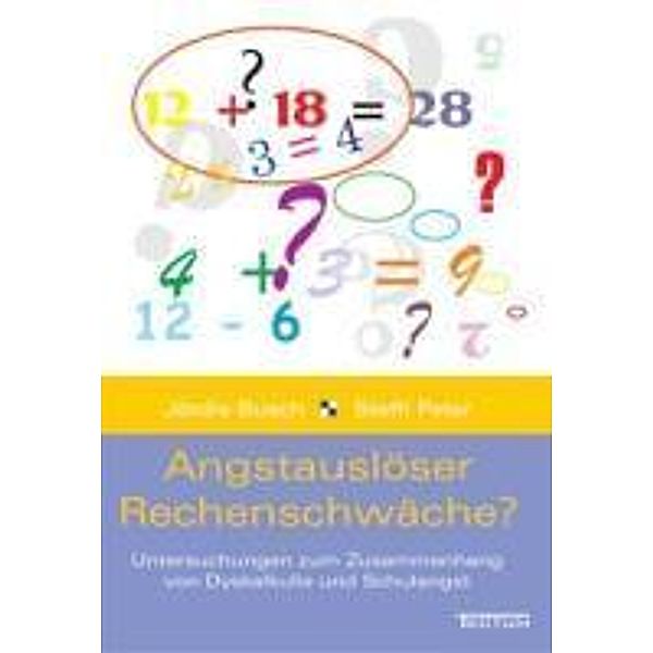 Angstauslöser Rechenschwäche?, Jördis Busch, Steffi Peter