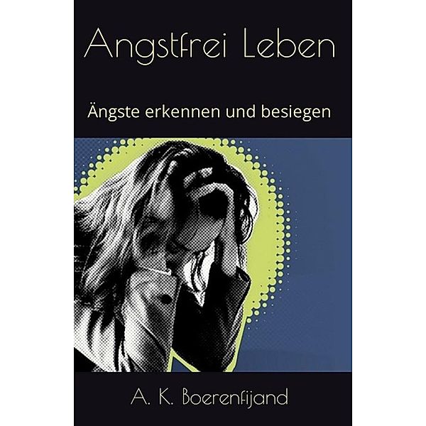 Angstfrei leben, A. K. Boerenfijand