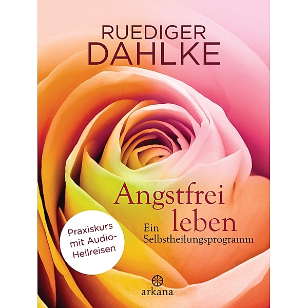 Angstfrei leben + Audio-Heilreisen, Ruediger Dahlke