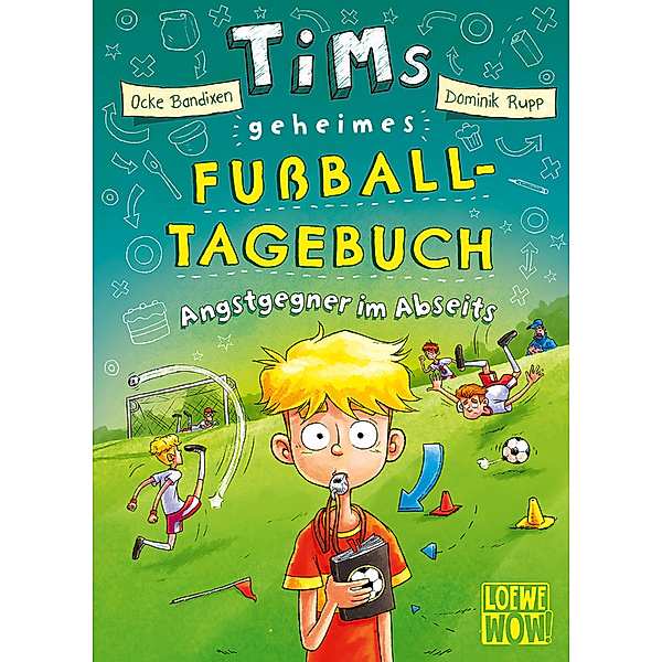 Angstgegner im Abseits / Tims geheimes Fußball-Tagebuch Bd.3, Ocke Bandixen