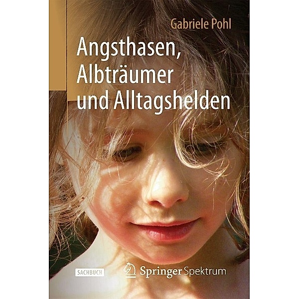Angsthasen, Albträumer und Alltagshelden, Gabriele Pohl